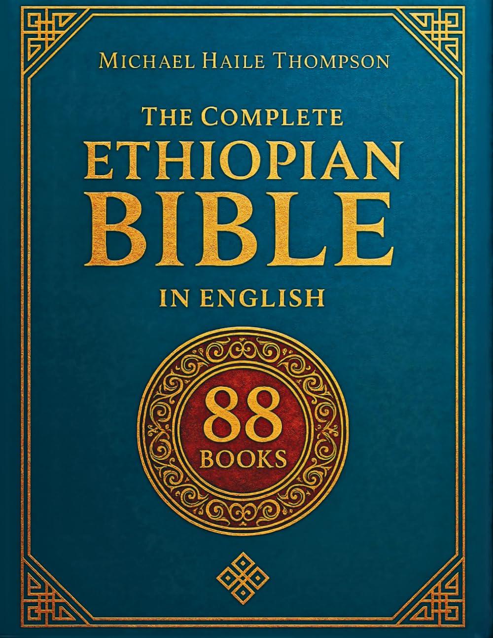 The Complete ETHIOPIAN BIBLE in English: Groundbreaking Translation and Critical Commentary Including Apocrypha, Enoch, Jubilees, and Other Rare Texts