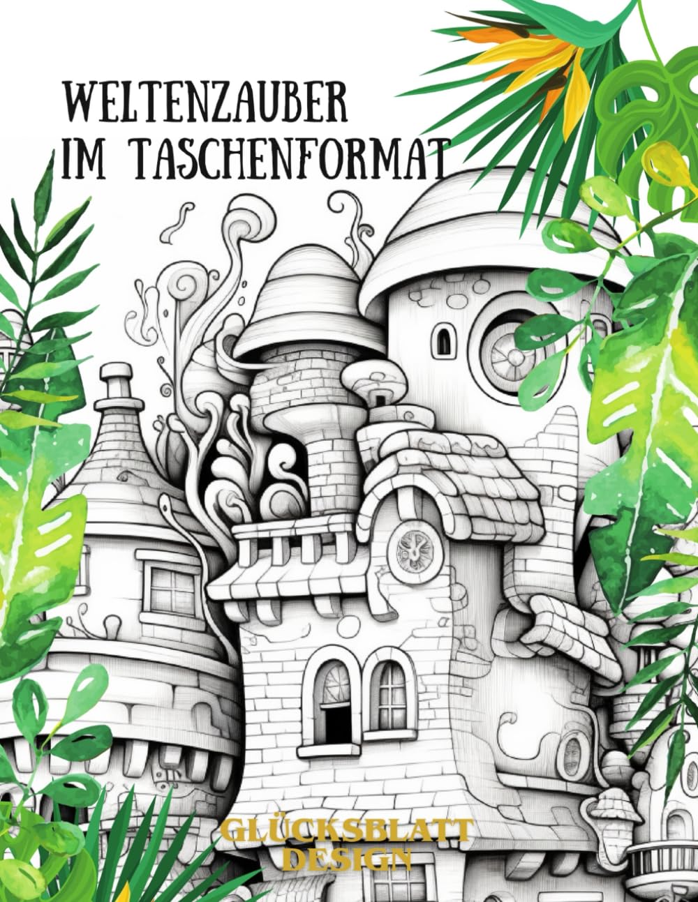 Zauberwelt im Taschenformat: 80 magische Miniatur-Szenen zum Entspannen – Das große A4-Malbuch voller kleiner Wunder (Auszeit für die Seele – Die große Malbuch-Edition)