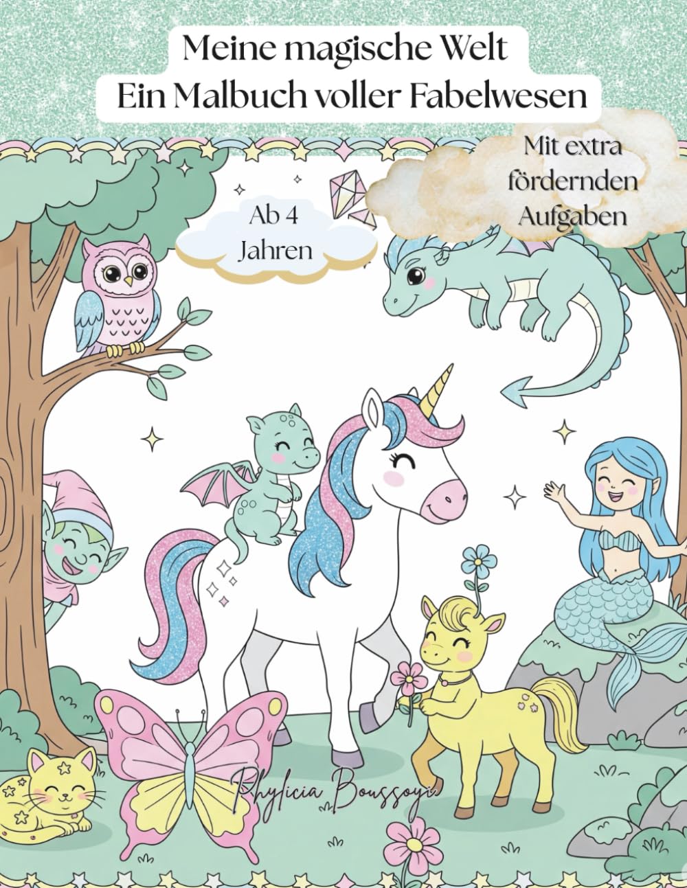 Meine magische Welt – Ein Malbuch voller Fabelwesen ab 4 Jahren: Mit Einhörnern, Feen und Drachen durch das Zauberland