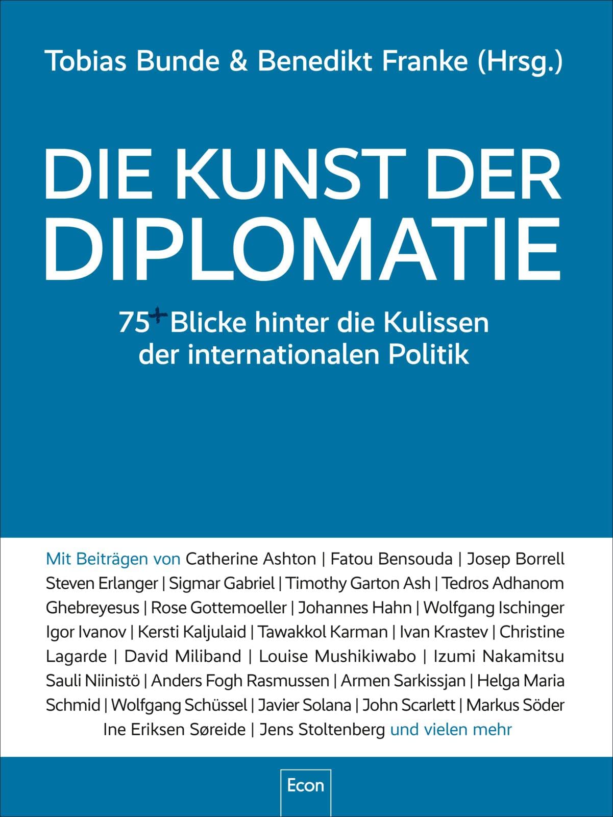 Die Kunst der Diplomatie: 75 Blicke hinter die Kulissen der internationalen Politik | Kommunikation und interkulturelle Kompetenz auf globaler Ebene