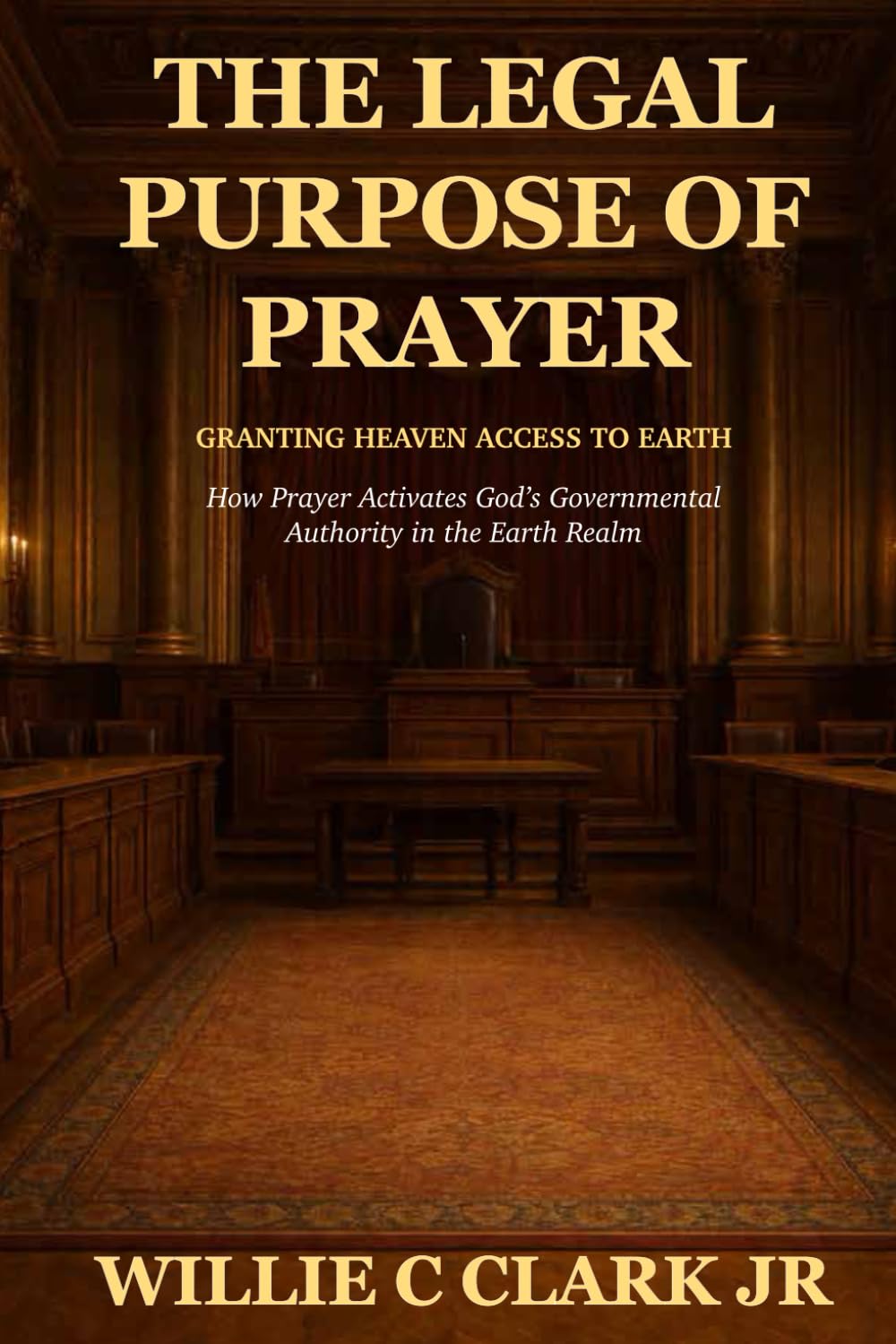 The Legal Purpose of Prayer: Granting Heaven Access to Earth