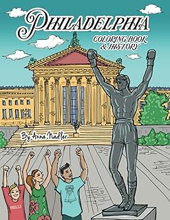 Philadelphia Coloring Book and History: 20 unique illustrations of Philly's famous sites for you to color, along with a brief history of each! (Travel and Cities)
