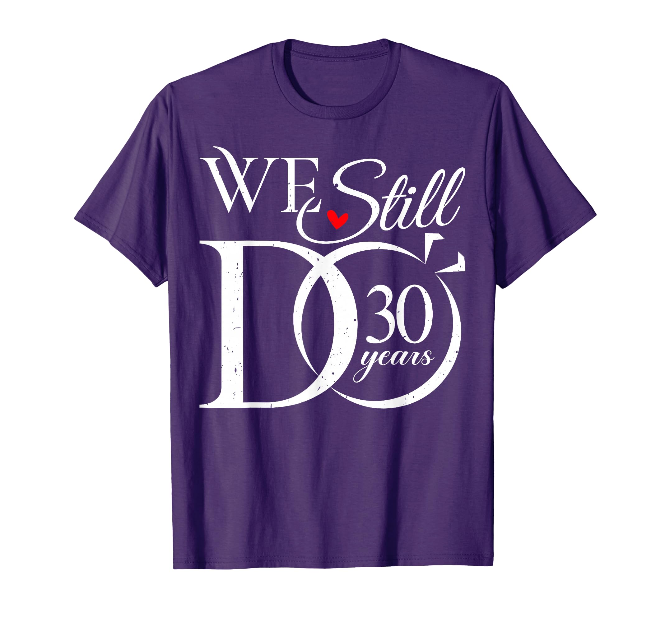 We Still Do 30 Years Funny Couple 30th Wedding Anniversary T-Shirt