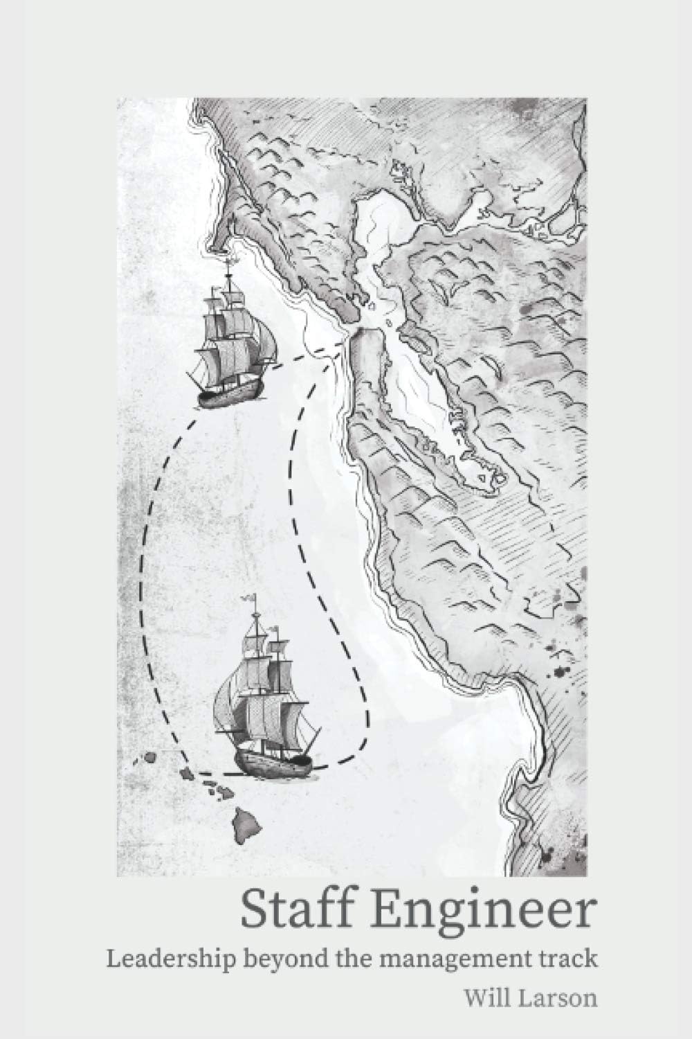 Will Larson Staff Engineer: Leadership beyond the management track Paperback – Big Book