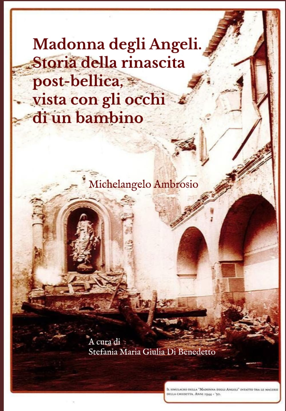 Madonna degli Angeli: Storia della rinascita post-bellica vista con gli occhi di un bambino