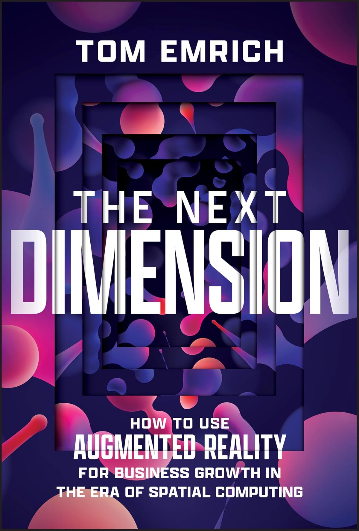 The Next Dimension: How to Use Augmented Reality for Business Growth in the Era