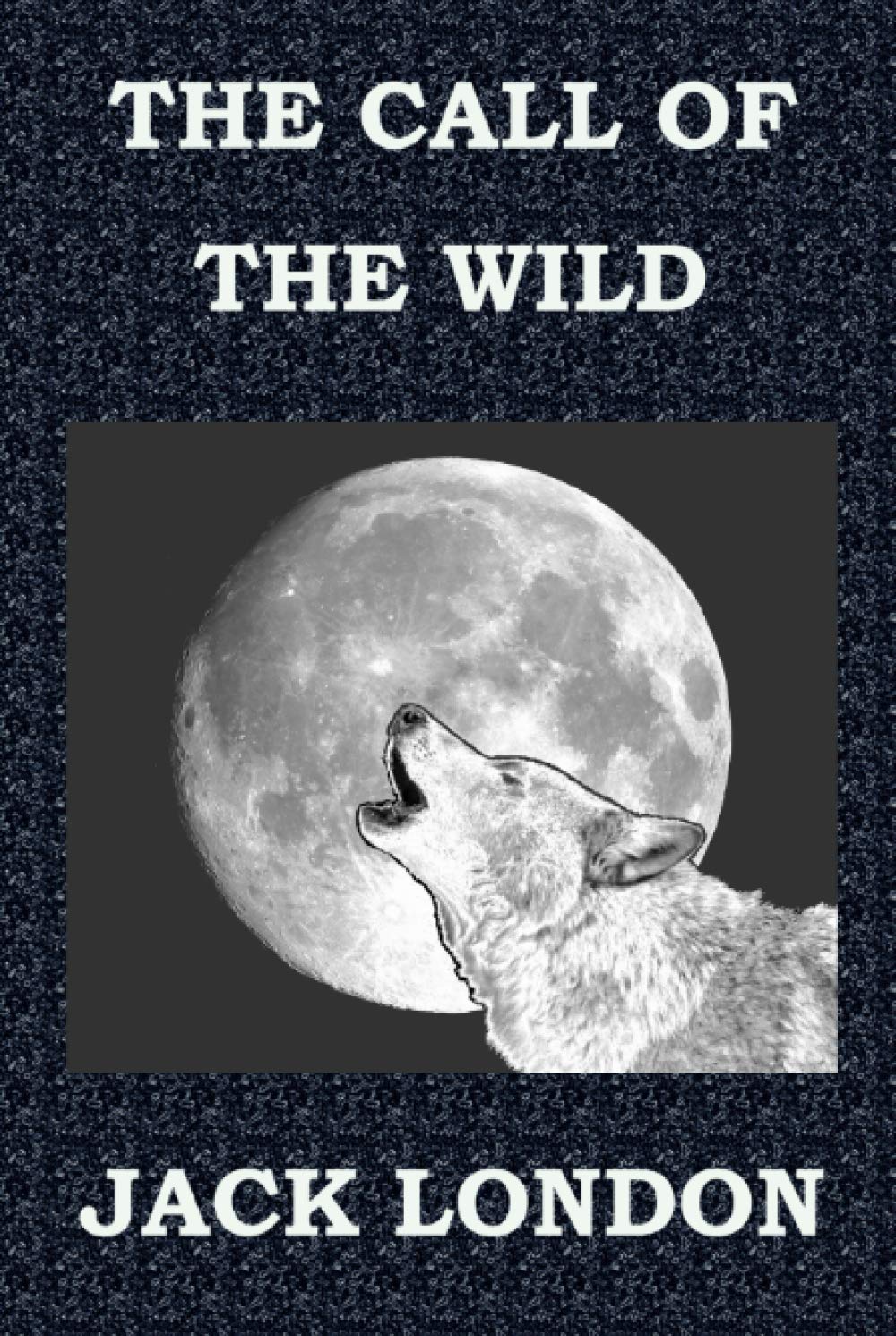 THE CALL OF THE WILD by JACK LONDON Hardcover
