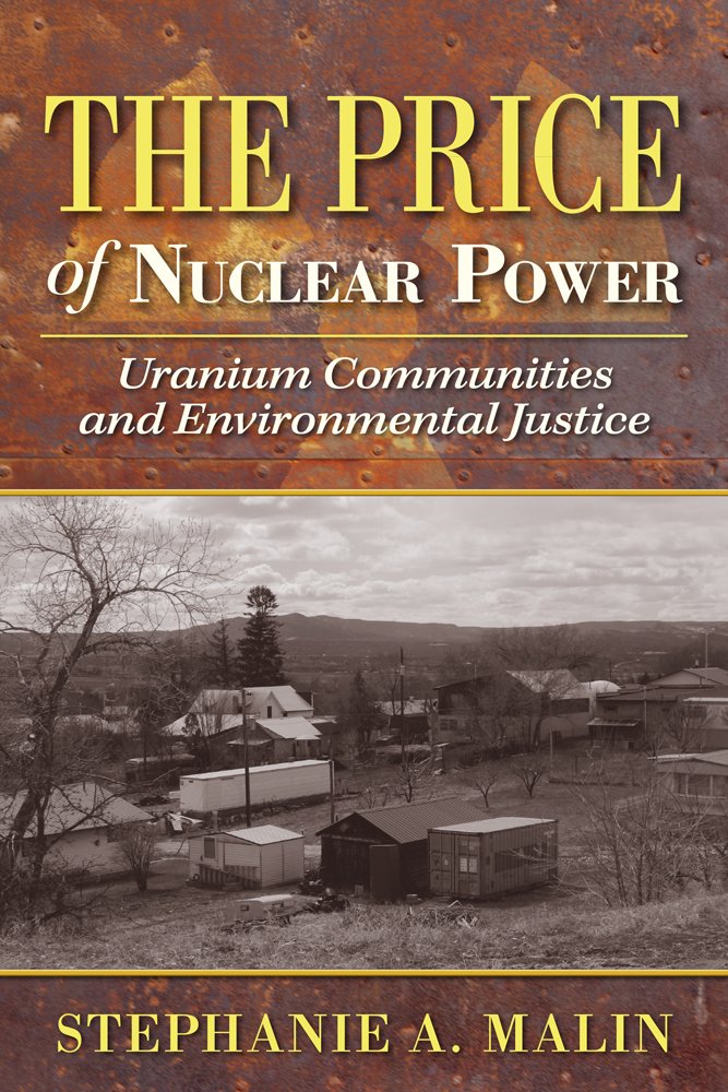 Buy The Price of Nuclear Power: Uranium Communities and Environmental Justice (Nature, Society, and Culture) — BookShops.in