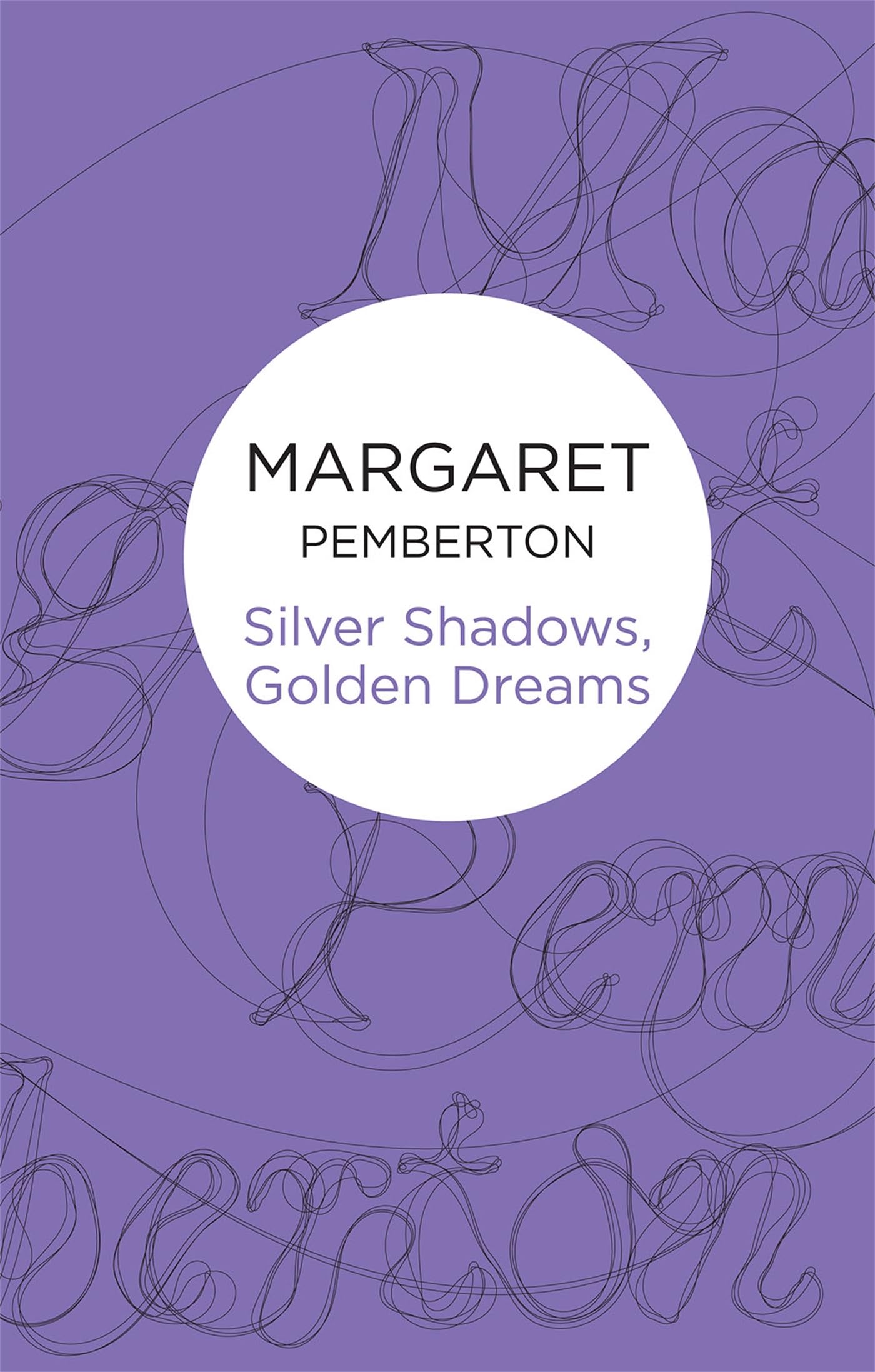 Silver Shadows, Golden Dreams by Margaret Pemberton - 9781447230052