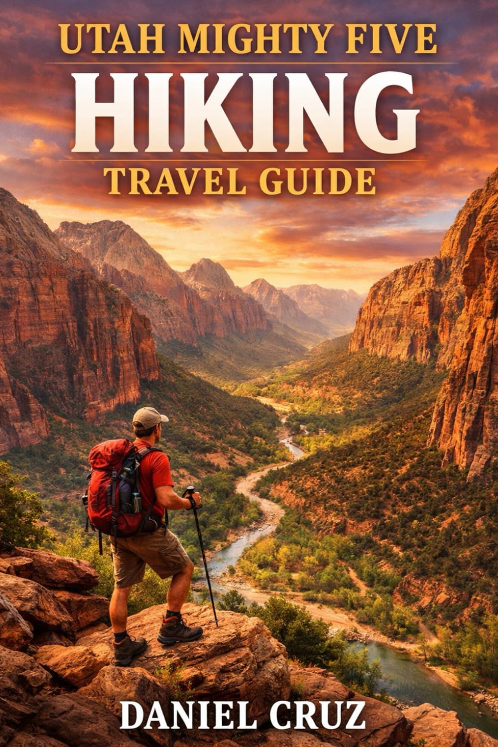 Utah mighty five hiking travel guide: “The Ultimate Guide to Hiking, Scenic Drives, and Adventure in Utah’s Mighty Five National Parks”