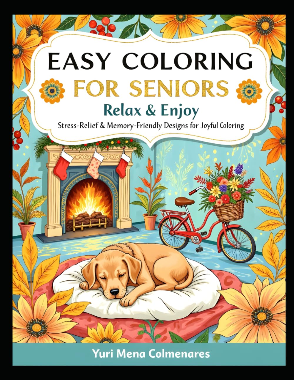 Easy Coloring for Seniors: Relax & Enjoy": "Stress-Relief & Memory-Friendly Designs for Joyful Coloring