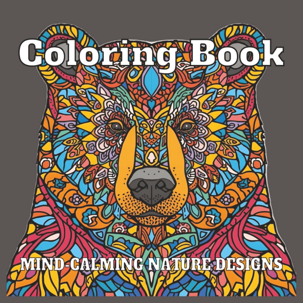 Nature Designs: Mind-Calming Coloring Book: Calming Nature Designs to Color | Stress-Relief and Mindful Relaxation | 8.5x8.5, 90 pages