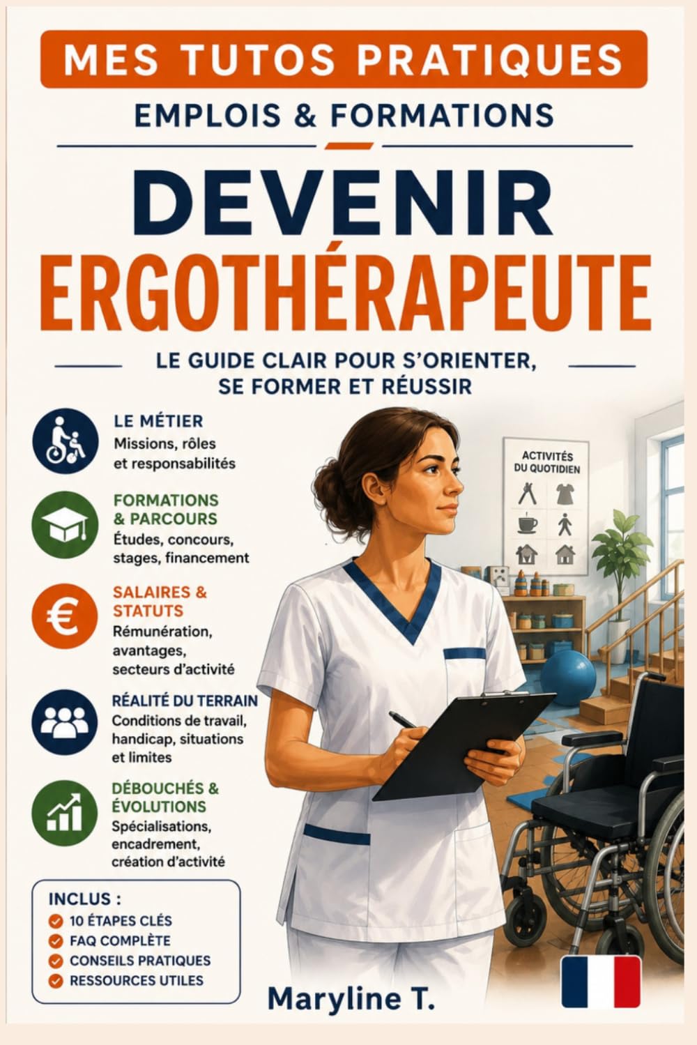 Devenir ergothérapeute: Le guide clair pour s'orienter ou se reconvertir (MES TUTOS PRATIQUES)