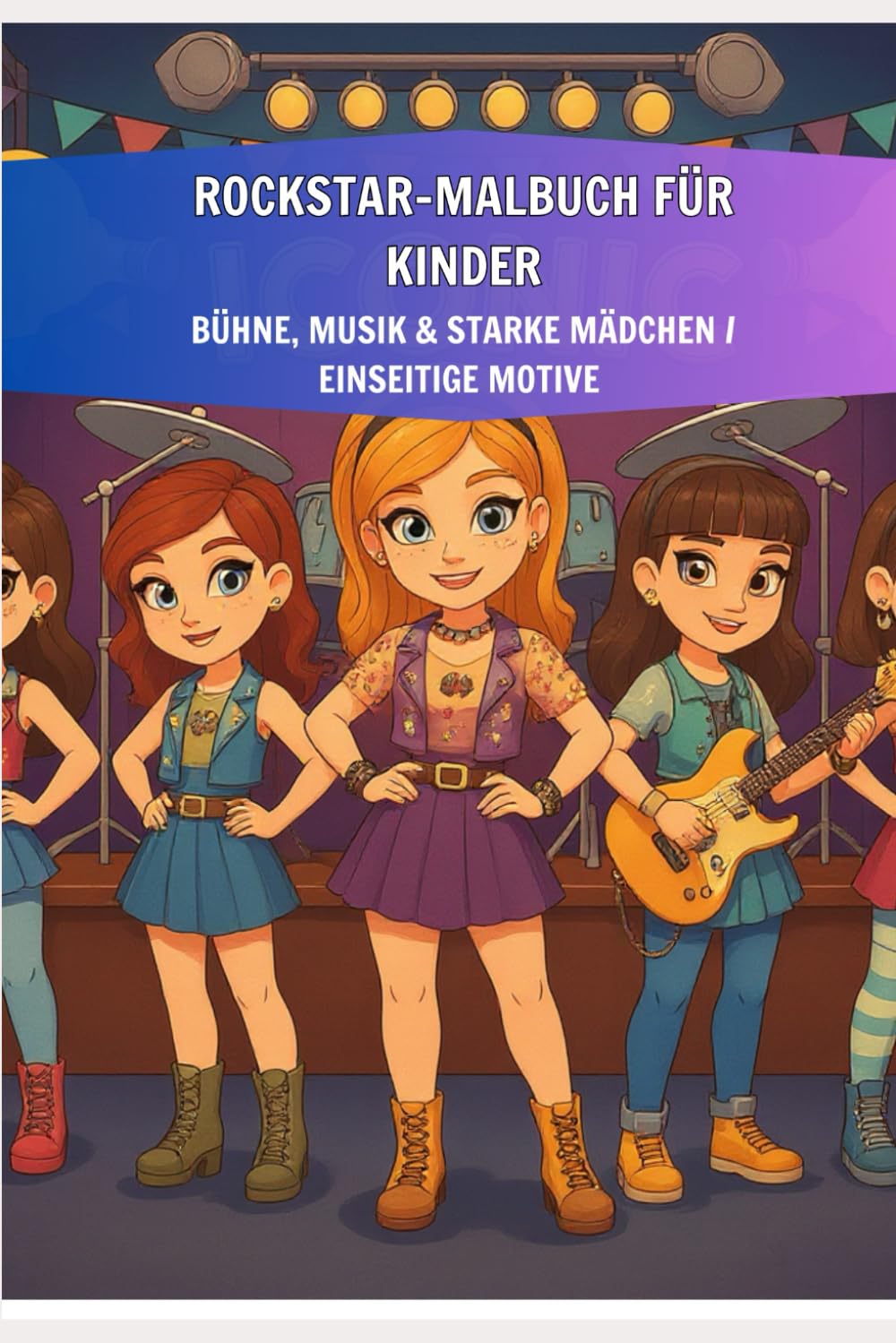 Rockstar-Malbuch für Mädchen: Bühne, Musik & starke Mädchen – kreative Ausmalbilder für Kinder