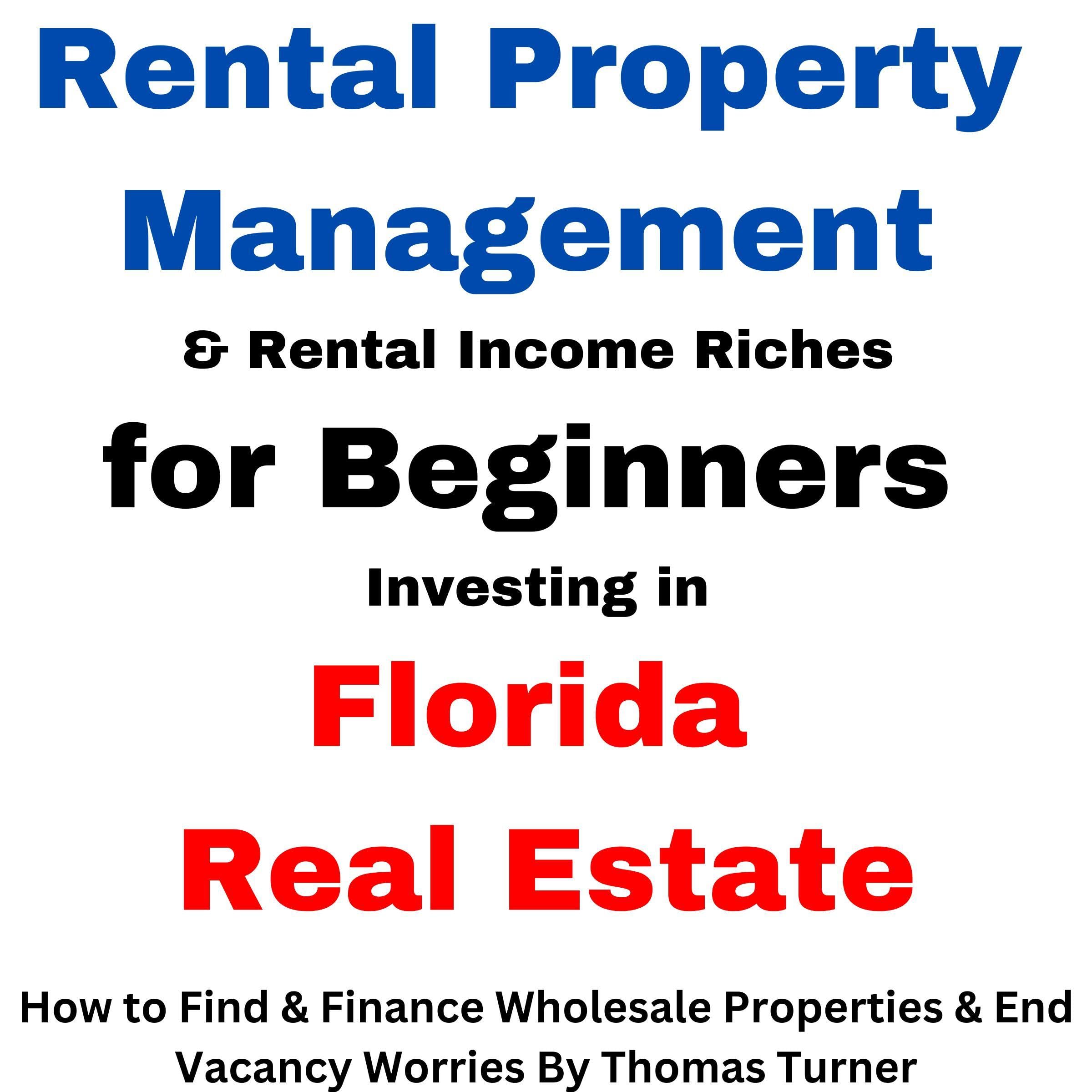 Cover art for Rental Property Management and Rental Income Riches for Beginners Investing in Florida Real Estate