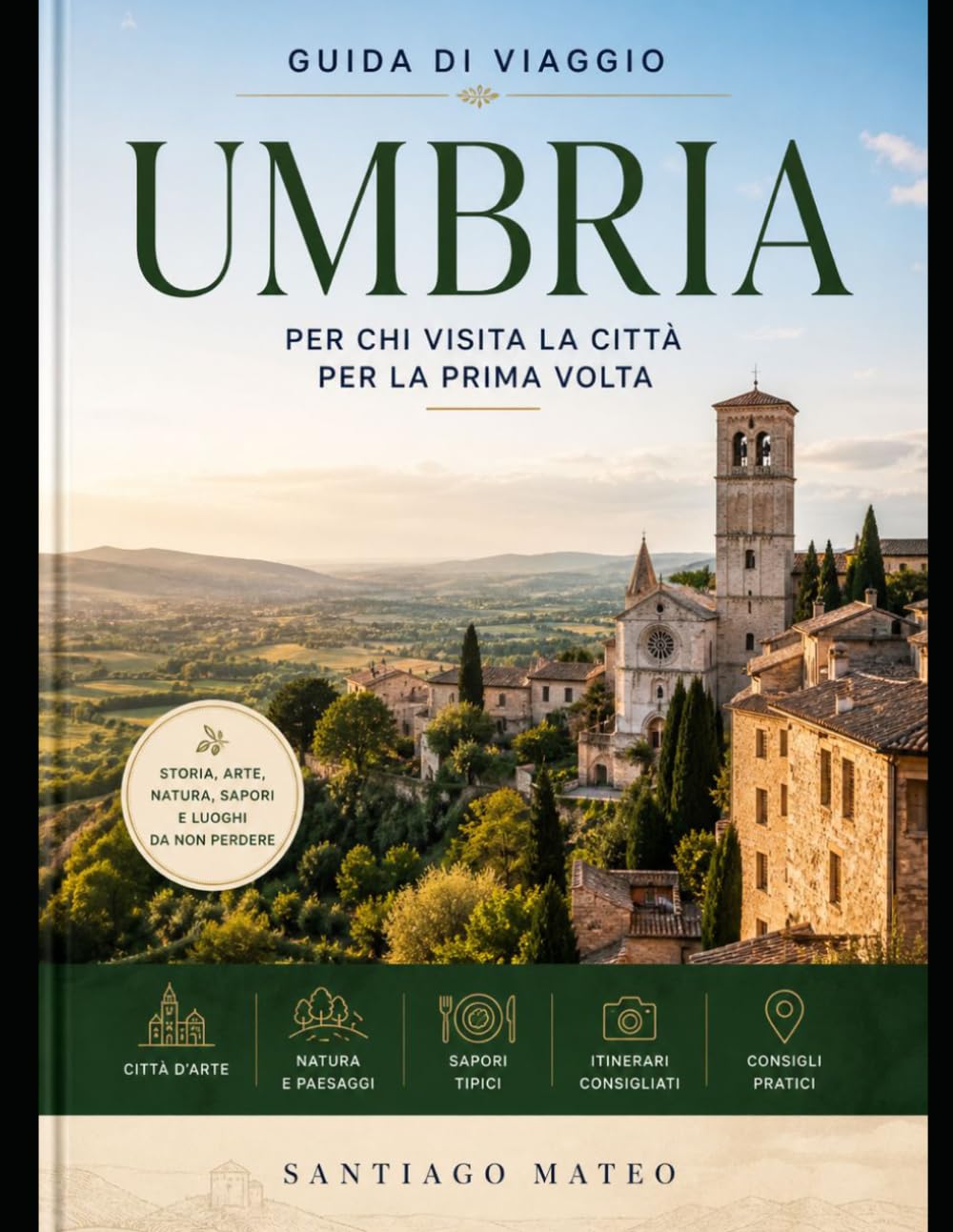 Guida di viaggio Umbria per chi visita la città per la prima volta: Esplora Perugia, Assisi, Orvieto, Spello e Gubbio—visita la Basilica di San ... Marmore con itinerari e consigli sulla cu