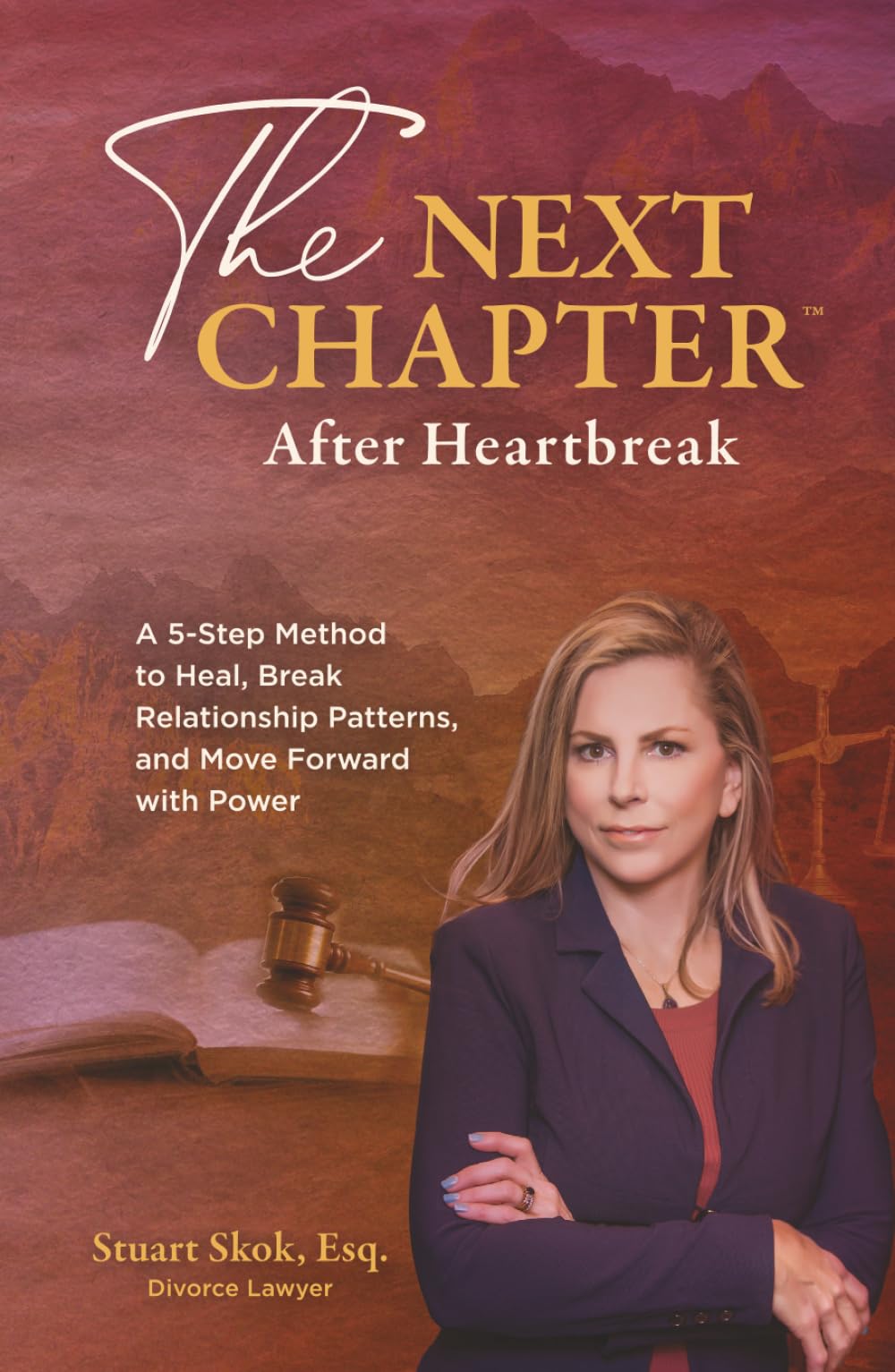 The Next Chapter After Heartbreak: A 5-Step Method to Heal, Break Relationship Patterns, and Move Forward with Power