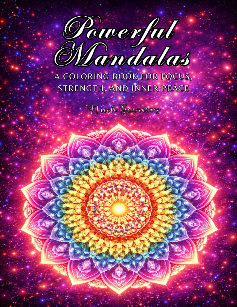 POWERFUL MANDALAS: A Coloring Book for Focus, Strength and Inner Peace