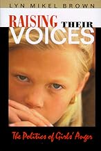 Raising Their Voices: The Politics of Girls' Anger