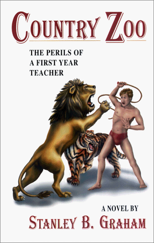 Compare Textbook Prices for Country Zoo: The Perils of a First Year Teacher 1 Edition ISBN 9781575029948 by Graham, Stanley B.