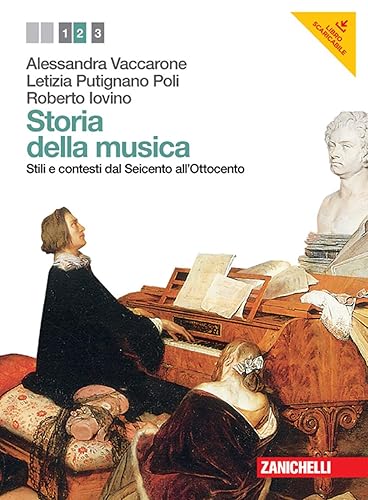 Storia della musica. Per le Scuole superiori. Con CD Audio. Con e-book. Con espansione online. Stili e contesti dal Seicento all'Ottocento (Vol. 2)