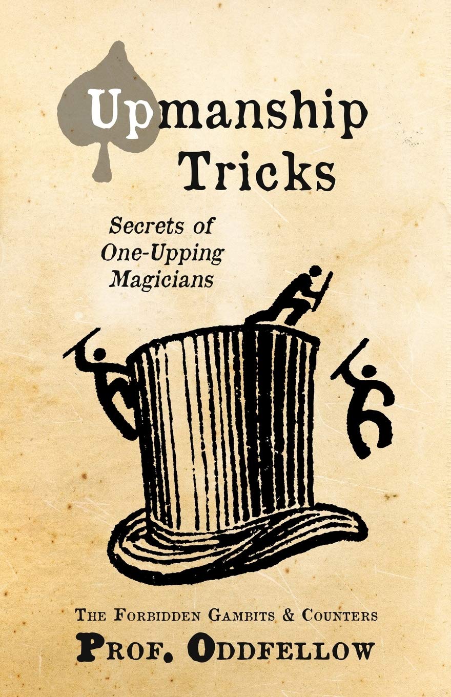 Upmanship Tricks: Secrets of One-Upping Magicians