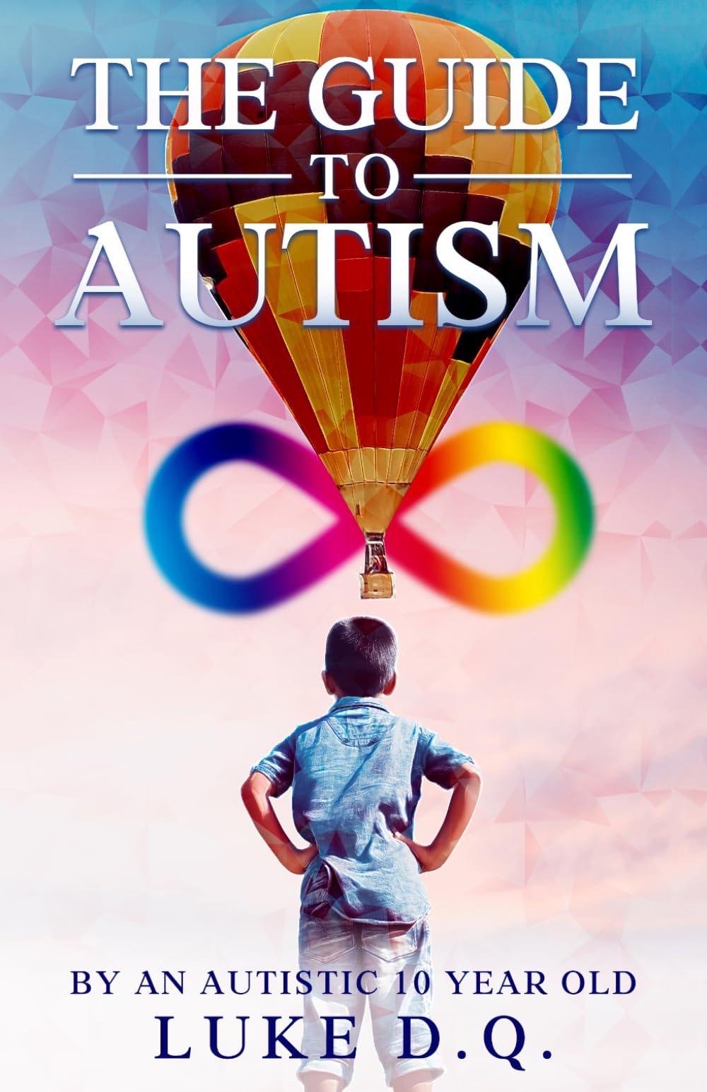 THE GUIDE TO AUTISM: By an Autistic 10 year old