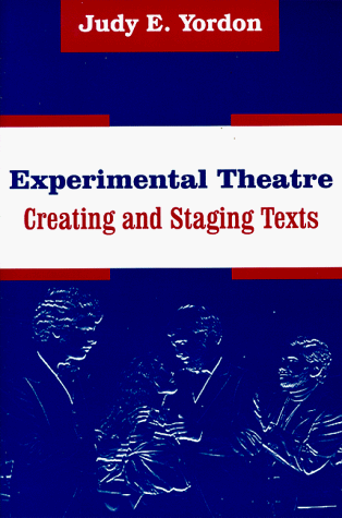 Experimental Theatre: Creating and Staging Texts
