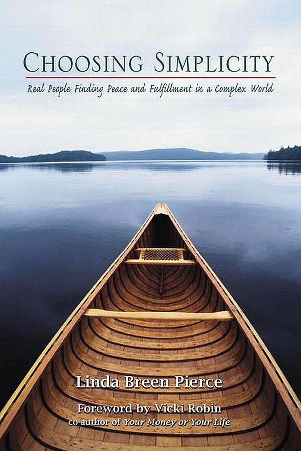 Choosing Simplicity: Real People Finding Peace and Fulfillment in a ...