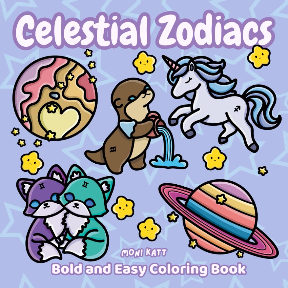 Celestial Zodiacs A Bold and Easy Coloring Book for Adults: Simple Designs of Planets, Astrology, and Tarot (Bold and Easy Coloring Books by Moni Katt)