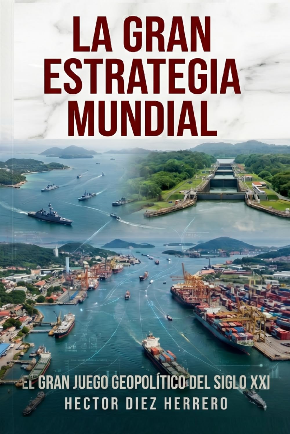 LA GRAN ESTRATEGIA MUNDIAL: EL GRAN JUEGO GEOPOLÍTICO DEL SIGLO XXI