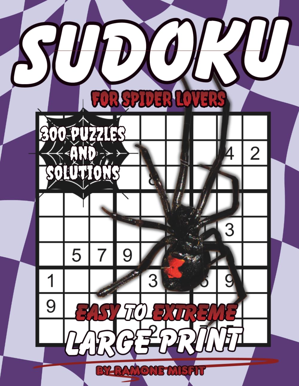 Sudoku for Spider Lovers: 300 Puzzles & Solutions from Easy to Extreme with Positive Affirmations for Adults (Animal Lovers Collection)