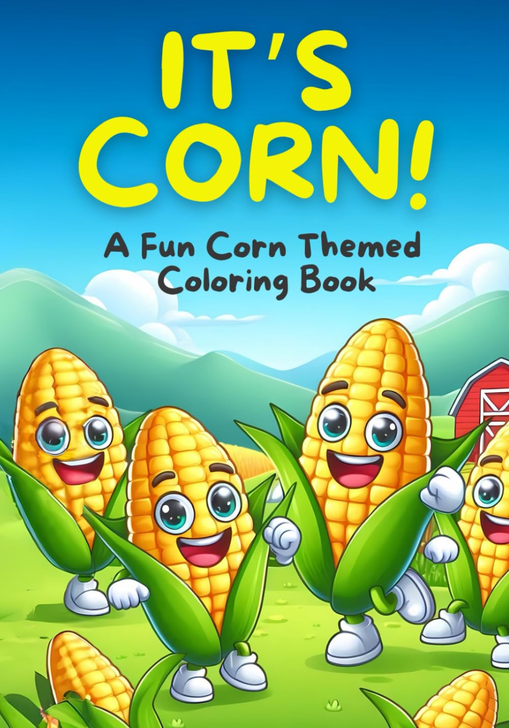 It's Corn A Fun Corn Themed Coloring Book for Adults Relaxation and Meditation Stress Relief Depression Anxiety ADHD Neurodivergent: It's Corn A ... for the Corn Lover A Great Novelty Gift too!