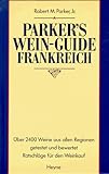 Parker's Wein-Guide Frankreich - Robert M. Parker