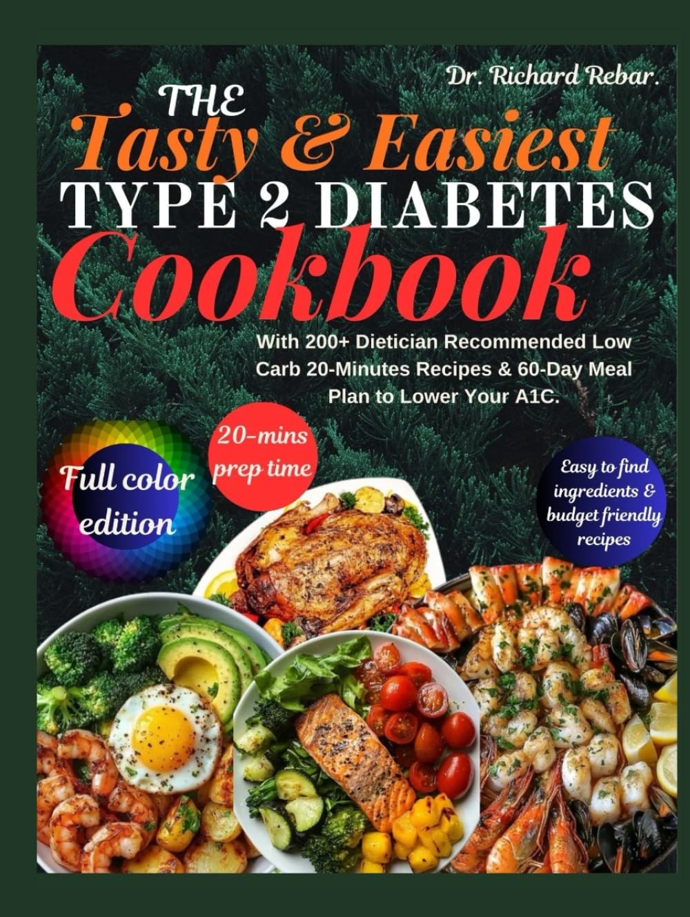 The Tasty And Easiest Type 2 Diabetes Cookbook: Low-Glycemic, Low Carb Recipes to Control Blood Sugar, Lower A1C, Reverse Inflammation, Insulin Resistance & Support Fitness, Energy and Weight Loss.
