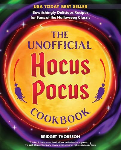 The Unofficial Hocus Pocus Cookbook: Bewitchingly Delicious Recipes for Fans of the Halloween Classic (Unofficial Hocus Pocus Books)
