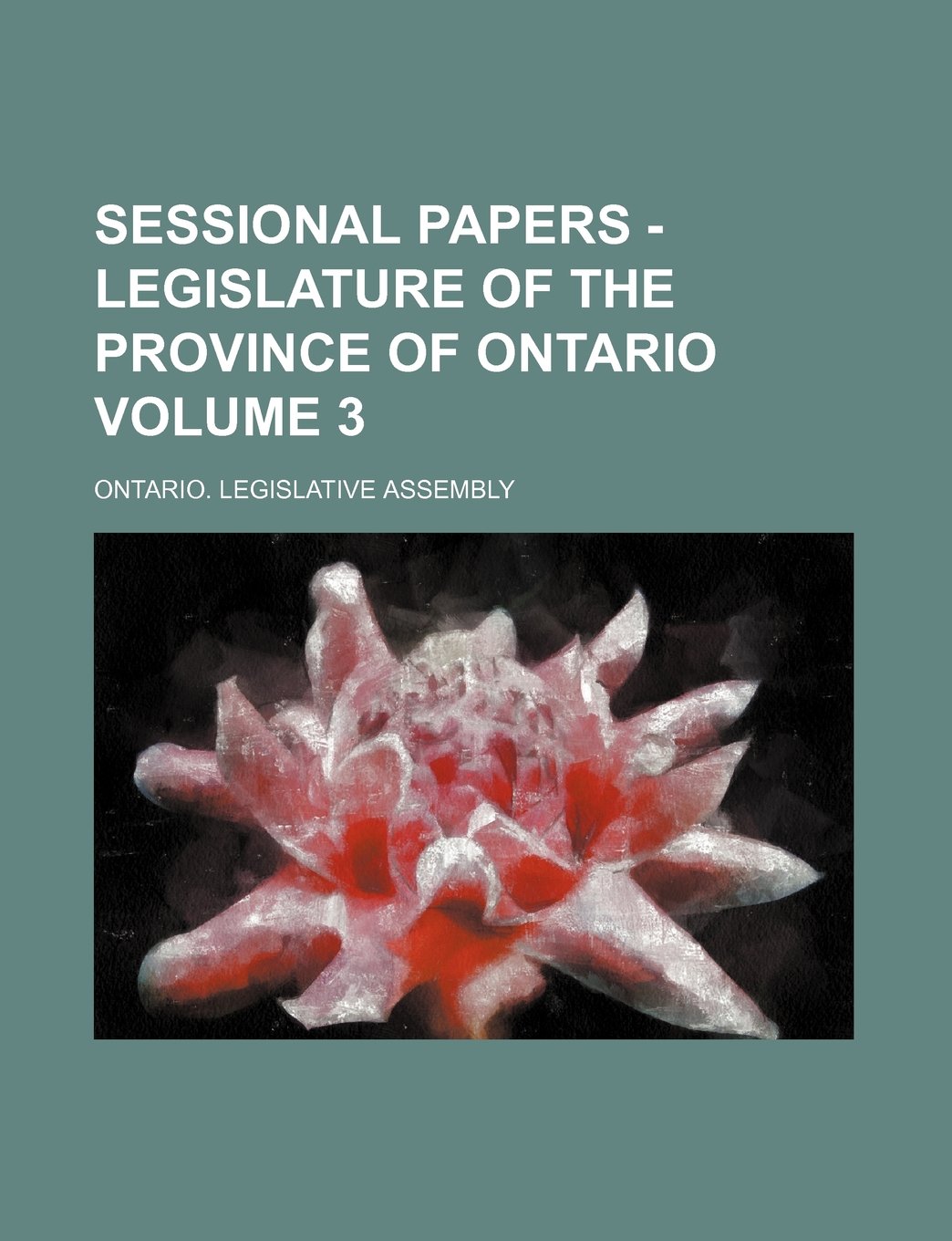 Sessional Papers - Legislature of the Province of Ontario Volume 3