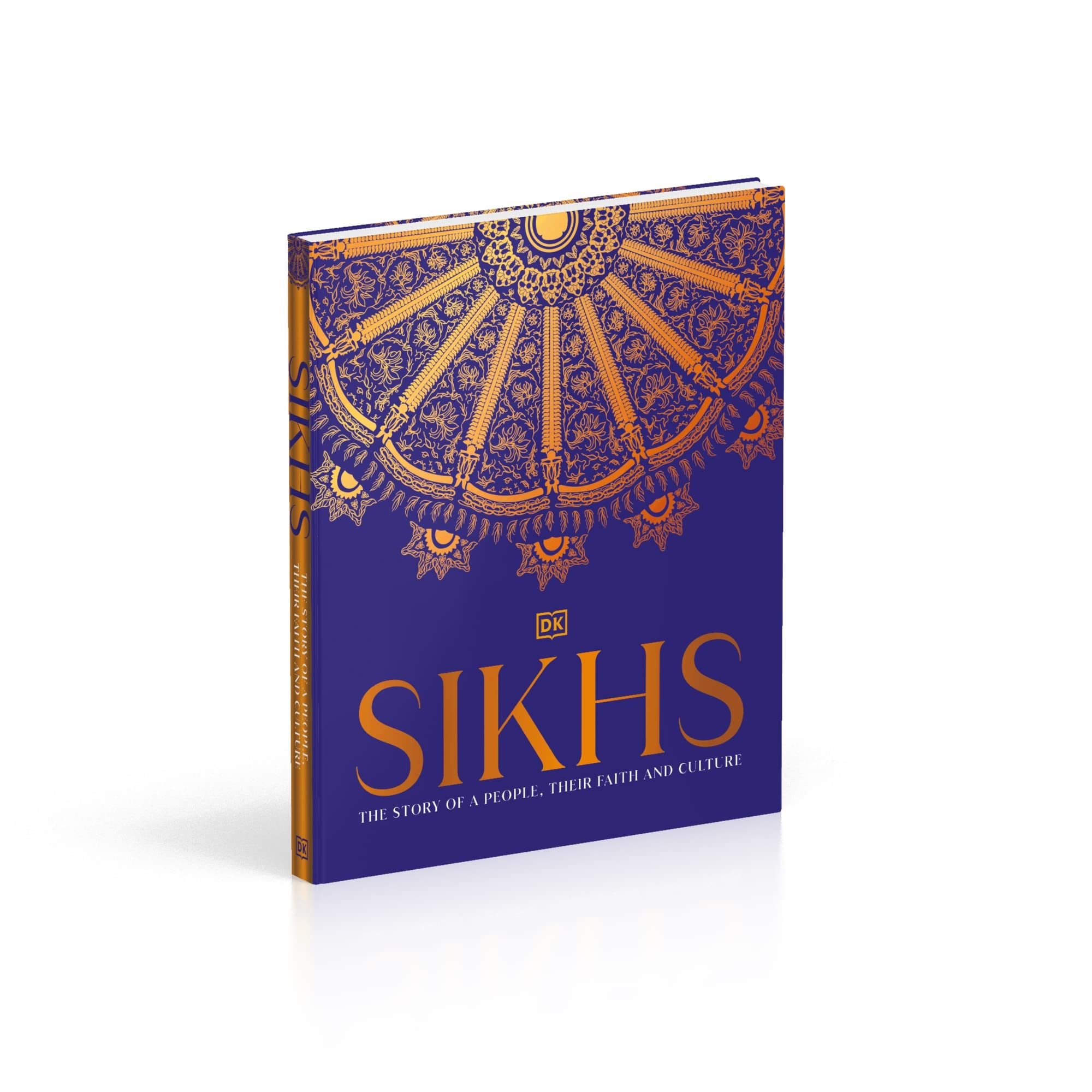 Sikhs: A Story of a People, Their Faith and Culture