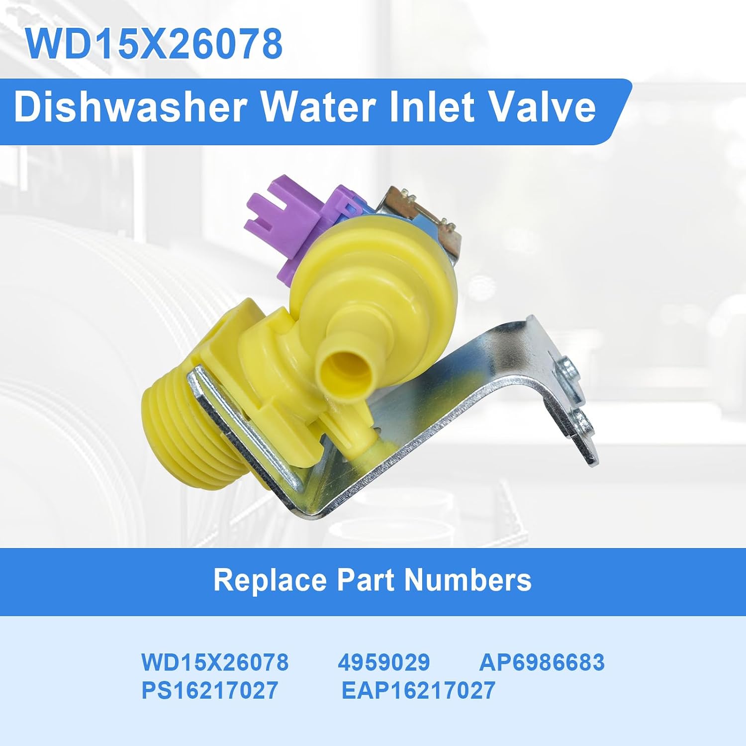 WD15X26078 Water Inlet Valve Compatible With GE Dishwashers,Replaces WD15X26078，4959029, AP6986683, PS16217027, EAP162170