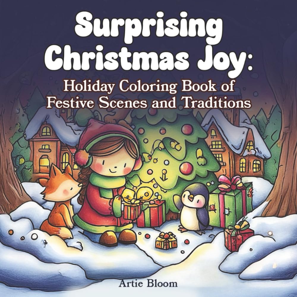 Surprising Christmas Joy – Holiday Coloring Book of Festive Scenes and Traditions: A Christmas activity book with cozy Christmas coloring, Advent ... pages for relaxation and family fun