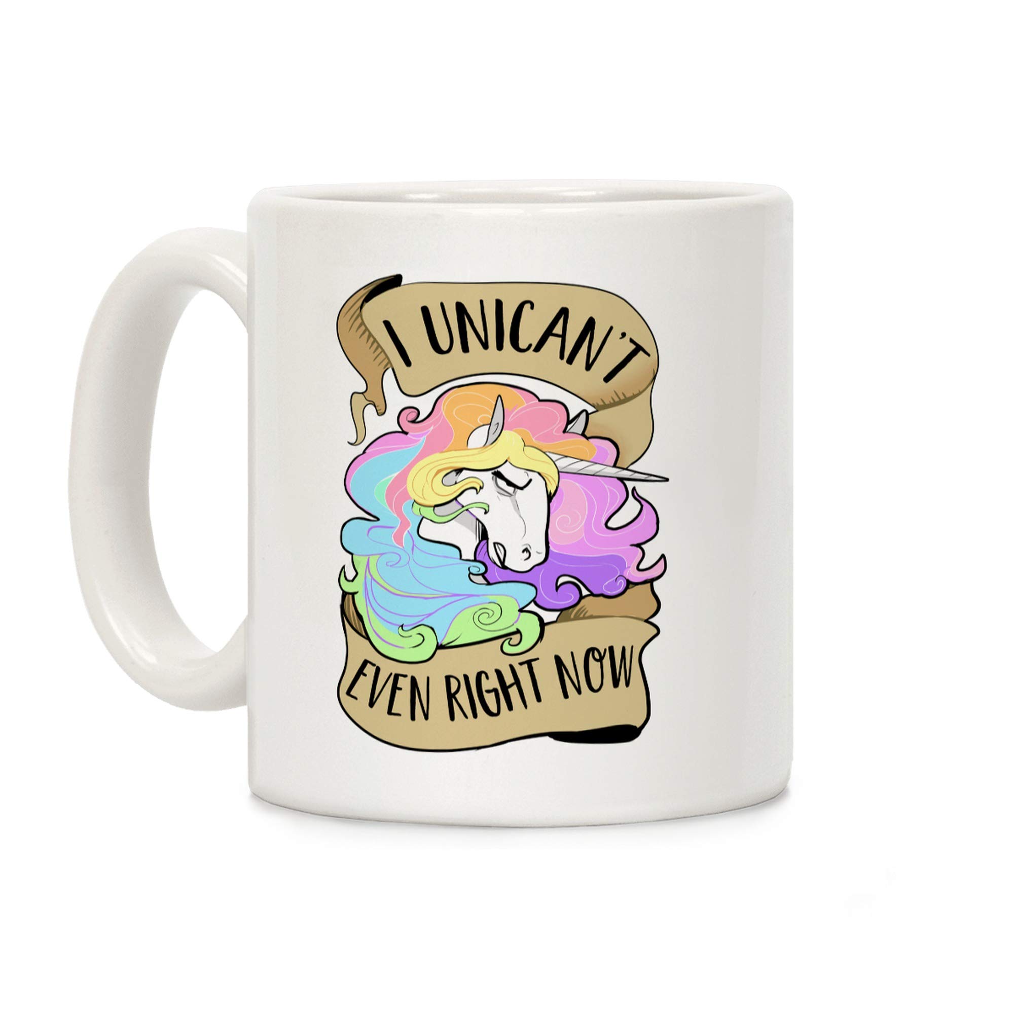 LookHUMANI Unican't Even Right Now White 11 Ounce Ceramic Coffee Mug