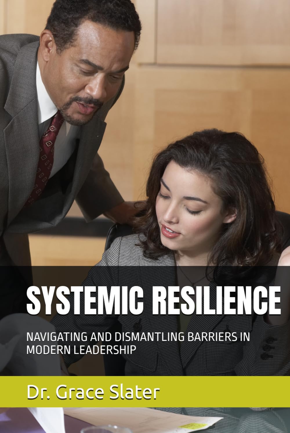 SYSTEMIC RESILIENCE: NAVIGATING AND DISMANTLING BARRIERS IN MODERN LEADERSHIP