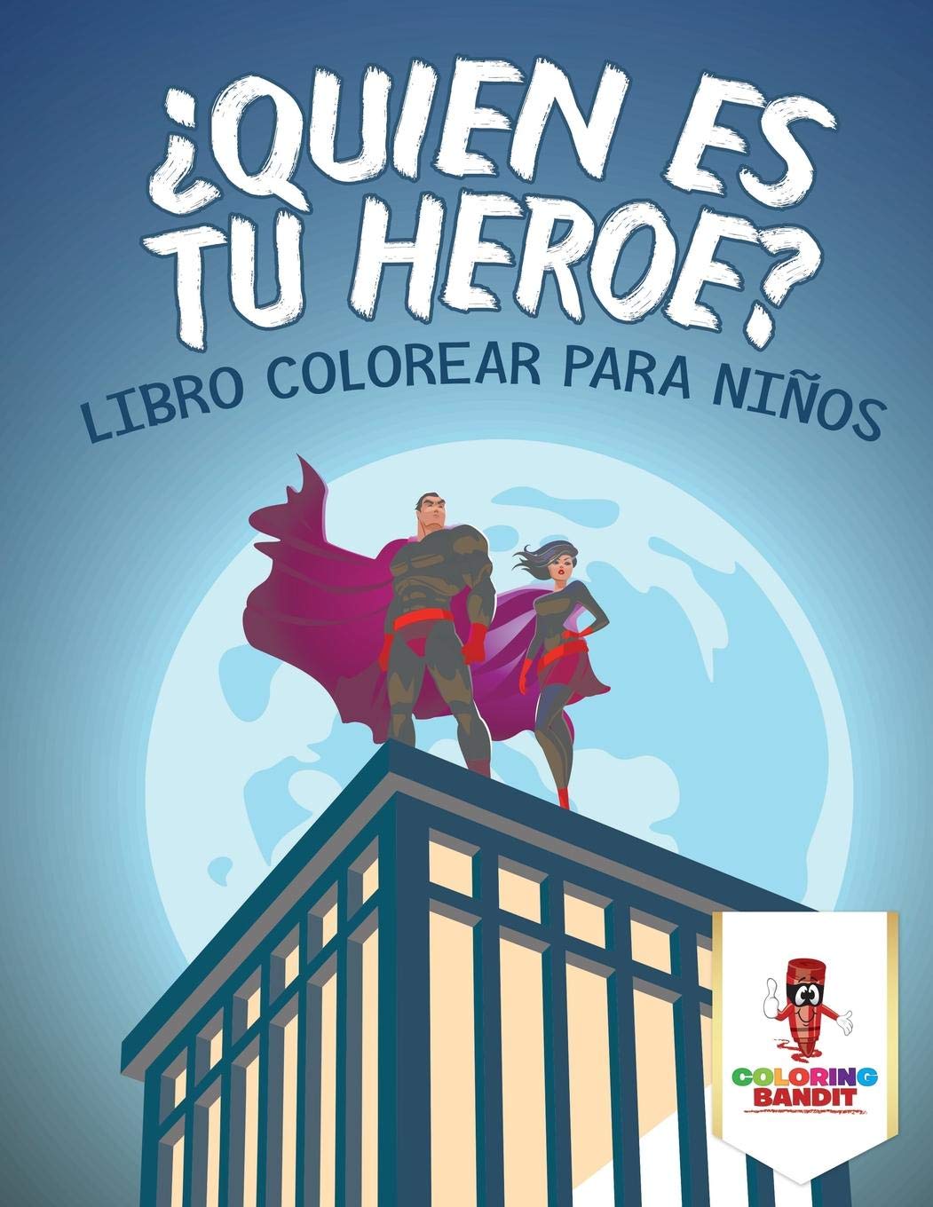 Buy ¿Quién Es Tu Héroe?: Libro Colorear Para Niños Online at