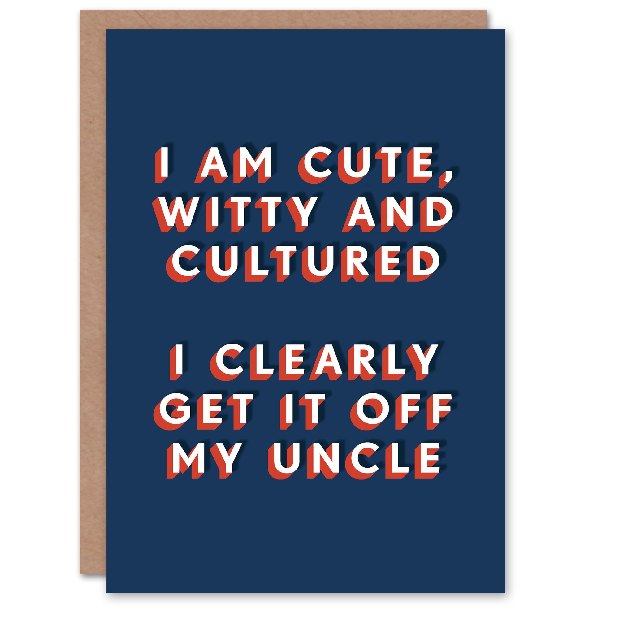 Artery8 Cute Witty Cultured Clearly Get It Off My Uncle For Him Birthday Card