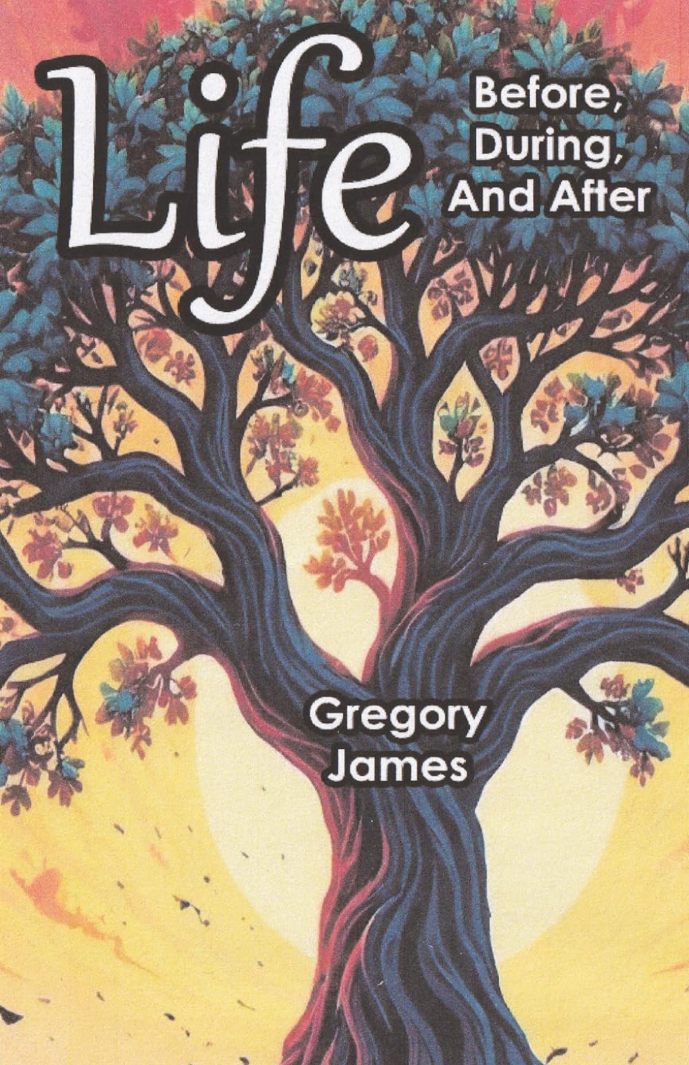 Life Before, During, and After