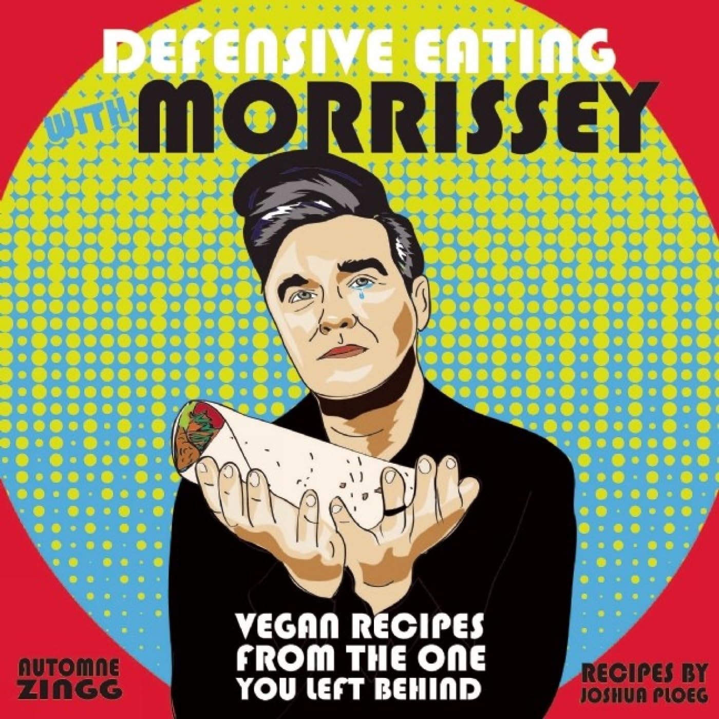 Defensive Eating with Morrissey: Vegan Recipes from the One You