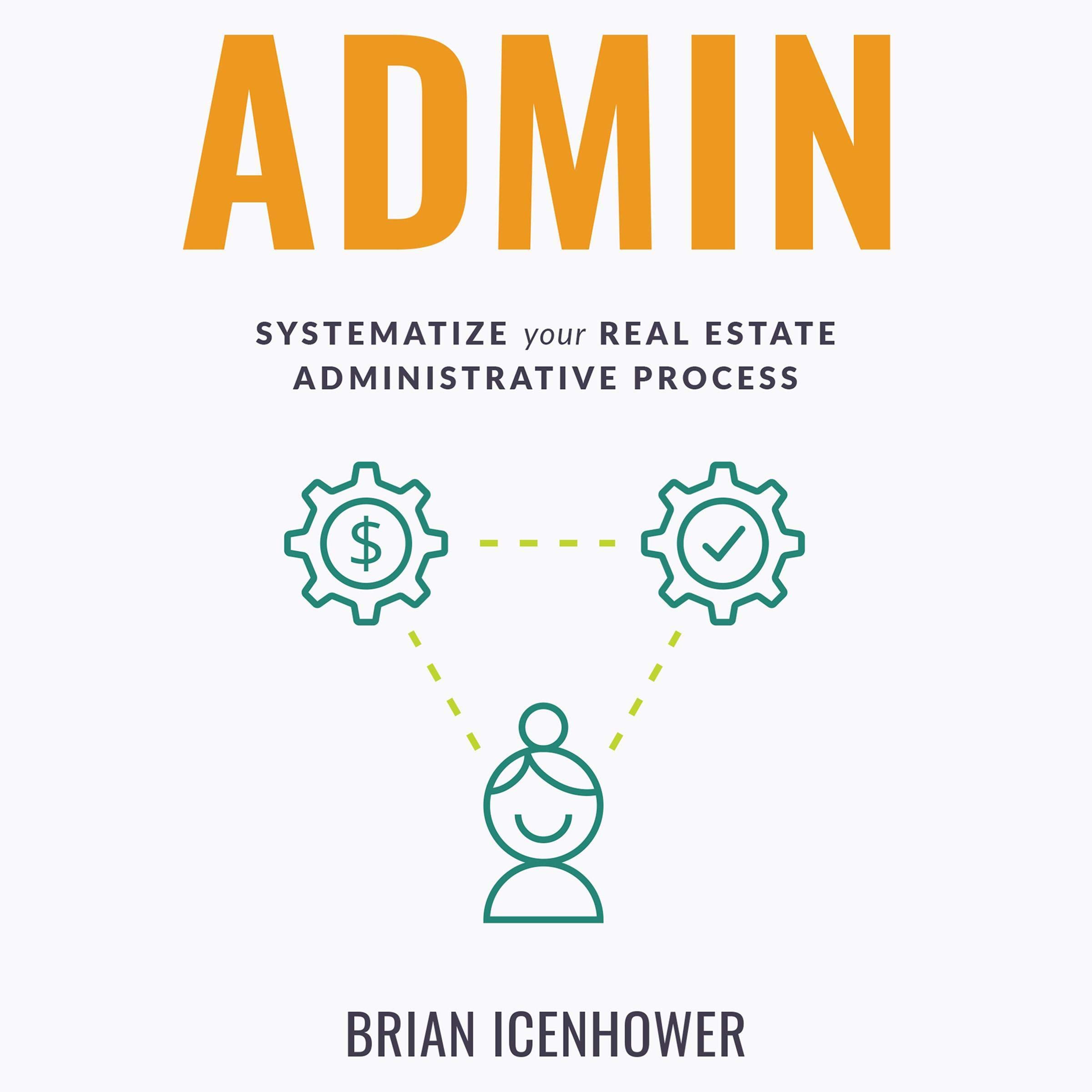 Admin: Systematize Your Real Estate Administrative Process