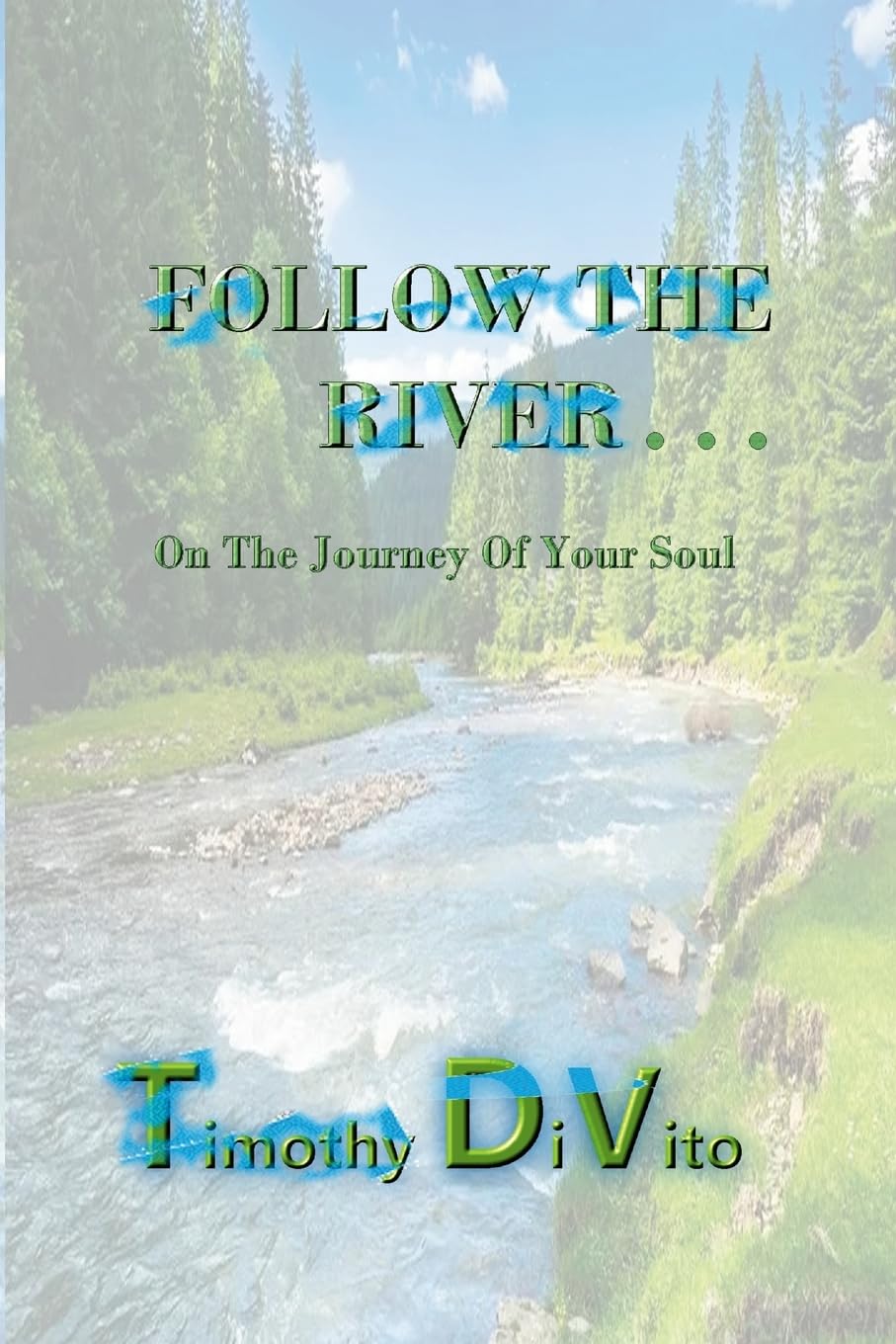 Follow the River: On The Journey Of Your Soul