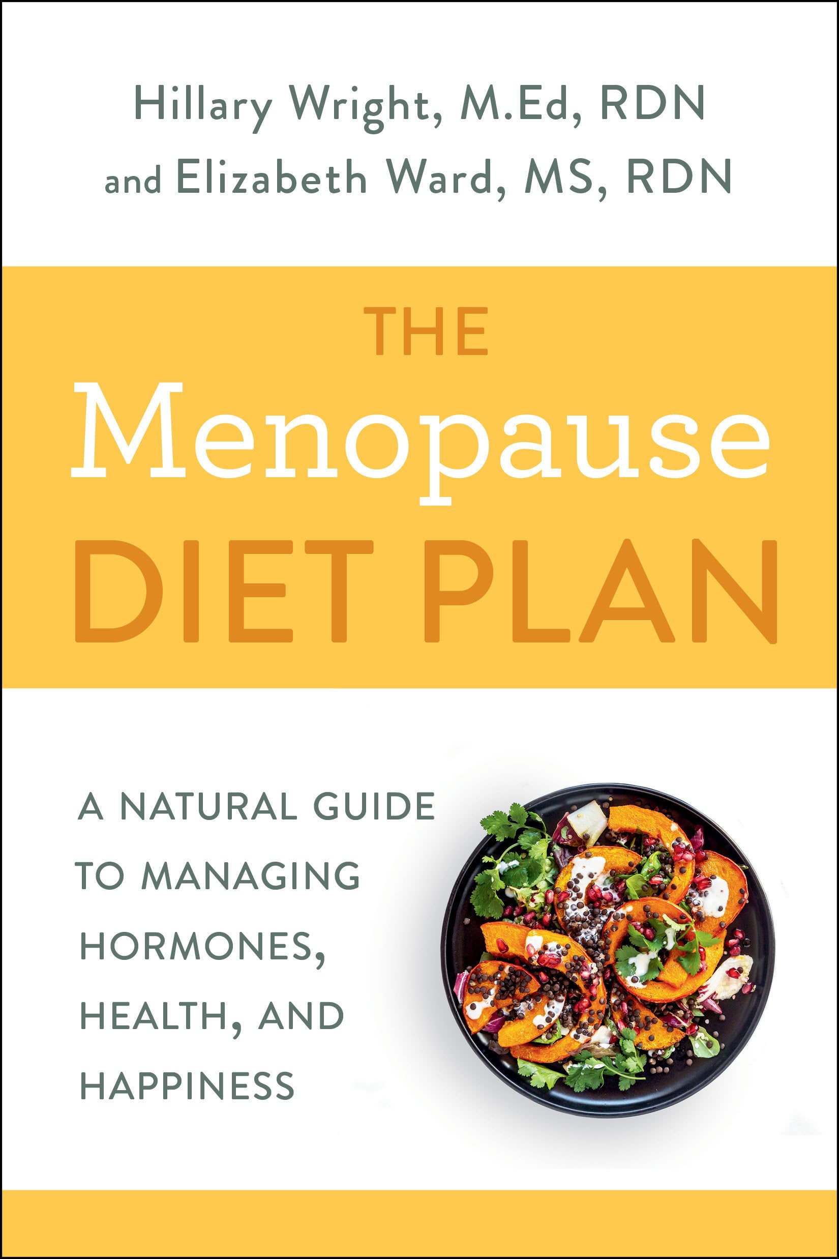 RODALE Menopause Diet Plan: A Complete Guide to Managing Hormones, Health, and Happiness