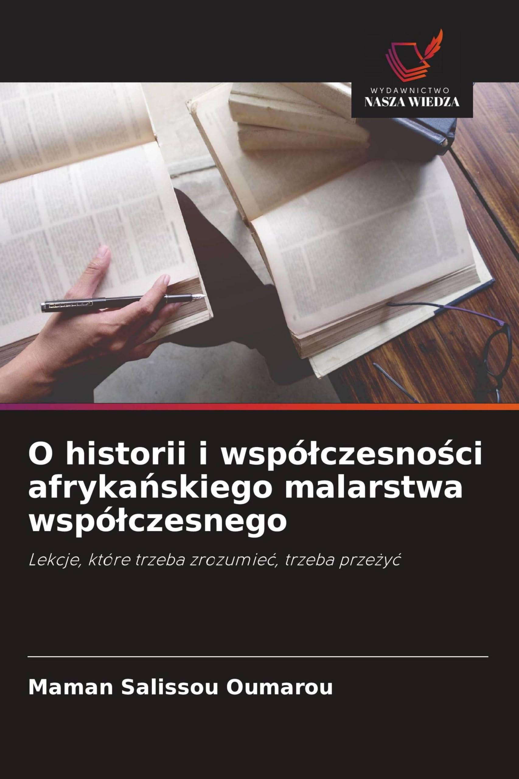 O historii i wspó¿czesno¿ci afryka¿skiego malarstwa wspó¿czesnego: Lekcje, które trzeba zrozumie¿, trzeba prze¿y¿